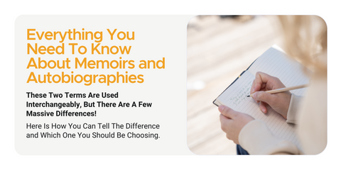Everything You Need To Know About Memoirs & Autobiographies